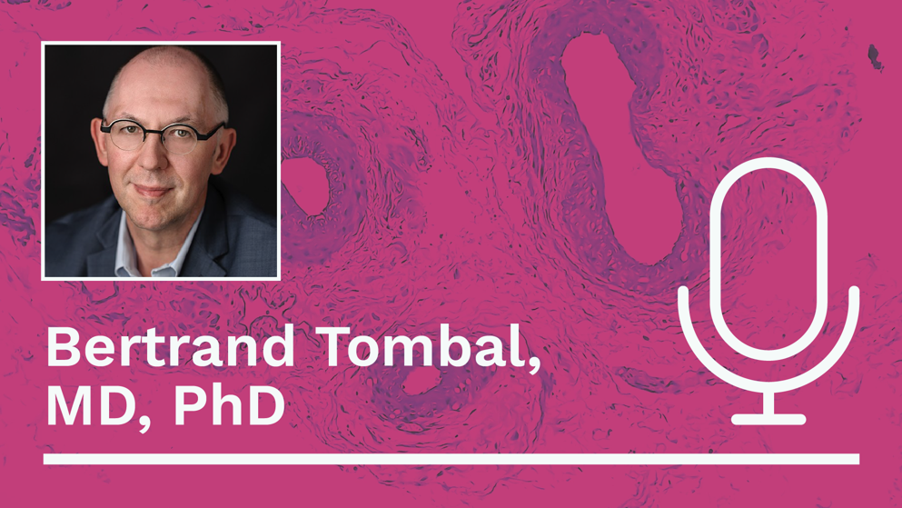 A professional headshot of Bertrand Tombal, MD, PhD, is displayed on a pink background with a white outline of a microphone to the right. The text “Bertrand Tombal, MD, PhD” is written in white below the headshot.