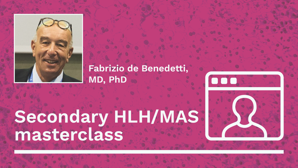Secondary HLH MAS masterclass
